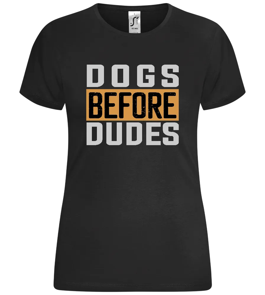 Dogs Before Dudes Text Design - Comfort women's t-shirt
