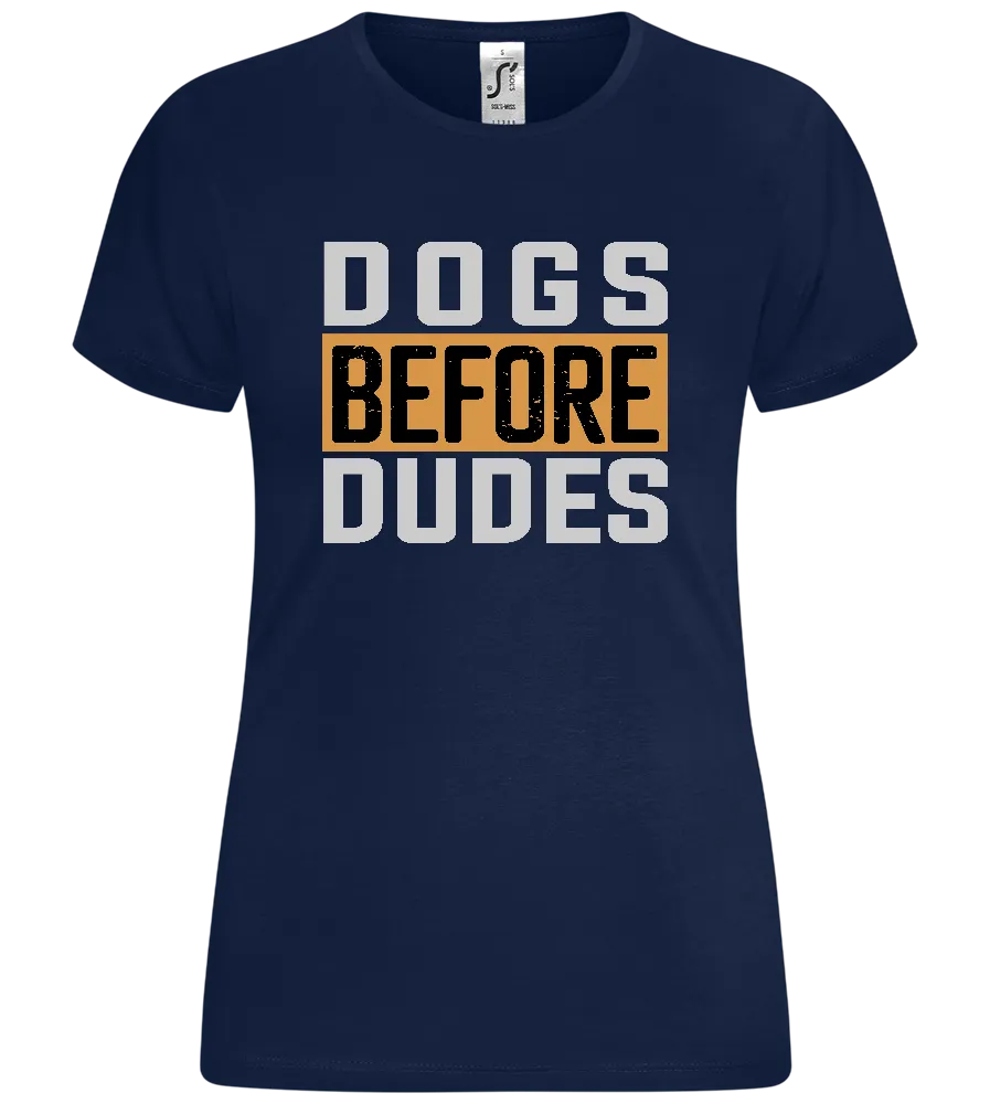 Dogs Before Dudes Text Design - Comfort women's t-shirt